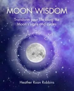 «Moon Wisdom» by Heather Roan Robbins