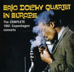 Eric Dolphy - Eric Dolphy Quartet In Europe. The Complete 1961 Copenhagen Concerts (2012) [2CD] {EJC}