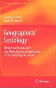 Geographical Sociology: Theoretical Foundations and Methodological Applications in the Sociology of Location [Repost]