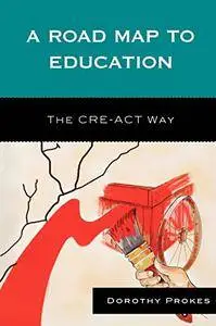 A Roadmap to Education: The CRE-ACT Way