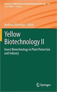 Yellow Biotechnology II: Insect Biotechnology in Plant Protection and Industry (Repost)