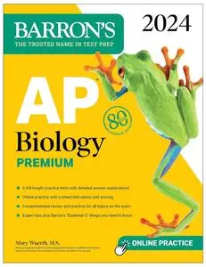 AP Biology Premium, 2024: 5 Practice Tests + Comprehensive Review + Online Practice (Barron's AP)