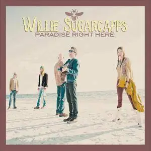 Willie Sugarcapps - Paradise Right Here (2016)
