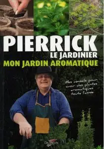 Pierrick Le Jardinier, "Mon jardin aromatique"