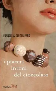 Frances & Ginger Park - I piaceri intimi del cioccolato (repost)