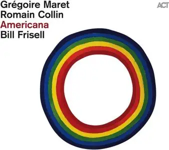 Gregoire Maret, Romain Collin & Bill Frisell - Americana (2020) [Official Digital Download 24/96]