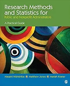 Research Methods and Statistics for Public and Nonprofit Administrators: A Practical Guide