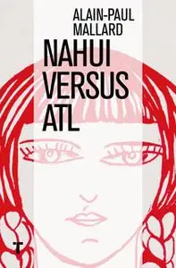 «Nahui Versus Atl» by Alain-Paul Mallard