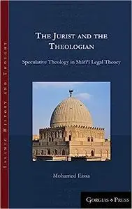The Jurist and the Theologian: Speculative Theology in Shāfiʿī Legal Theory (5)