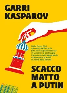 Garri Kasparov - Scacco matto a Putin (repost)