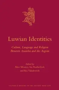 Luwian Identities: Culture, Language and Religion Between Anatolia and the Aegean