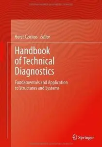 Handbook of Technical Diagnostics: Fundamentals and Application to Structures and Systems [Repost]