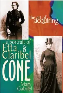 The Art of Acquiring: A Portrait of Etta and Claribel Cone