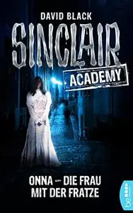 Sinclair Academy - 02: Onna - Die Frau mit der Fratze