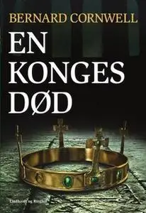«En konges død» by Bernard Cornwell