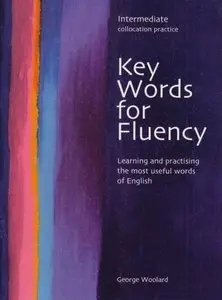 Key Words for Fluency Intermediate: Learning and practising the most useful words of English (repost)