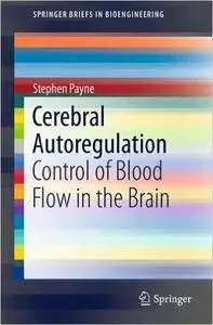 Cerebral Autoregulation: Control of Blood Flow in the Brain