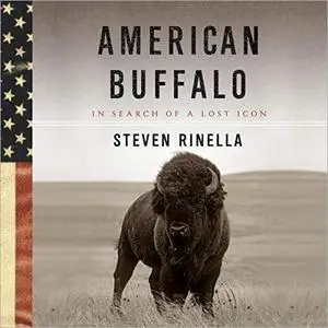 American Buffalo: In Search of a Lost Icon [Audiobook]