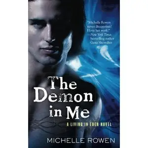 The Demon in Me (A Living in Eden Novel) - Michelle Rowen