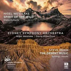 Sydney Symphony Orchestra, Diana Doherty, Nigel Westlake - Westlake: Spirit of the Wild / Reich: The Desert Music (2019)