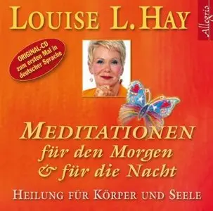 Louise L. Hay, "Meditation für den Morgen & für die Nacht"