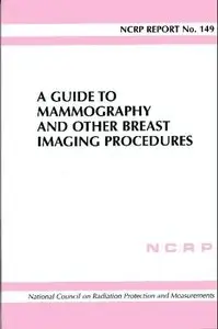 Guide to Mammography And Other Breast Imaging Procedures (Ncrp Report) by Natl Council
