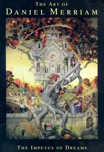 The Art of Daniel Merriam - The Impetus of Dreams
