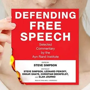 Defending Free Speech: Selected Commentary by the Ayn Rand Institute [Audiobook]