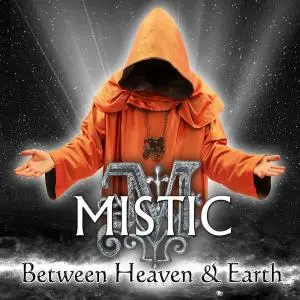 Mistic - Between Heaven & Earth (2012)