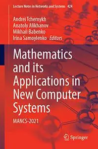 Mathematics and its Applications in New Computer Systems: MANCS-2021