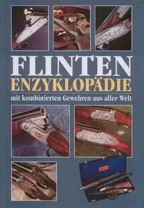 Flinten Enzyklopädie. Mit kombinierten Gewehren aus aller Welt (Repost)