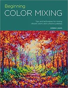 Portfolio: Beginning Color Mixing: Tips and techniques for mixing vibrant colors and cohesive palettes [Repost]