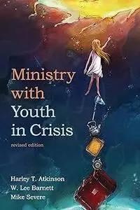 Ministry with Youth in Crisis, Revised Edition Ed 2