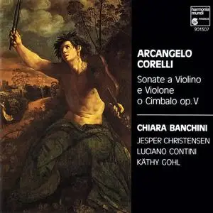 Chiara Banchini - Arcangelo Corelli: Sonate a violino e violone o cimbalo op.V (1989)