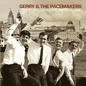 Gerry & The Pacemakers - Ferry Cross The Mersey... Live (2021)