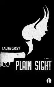 «Plain Sight» by Casey Laura