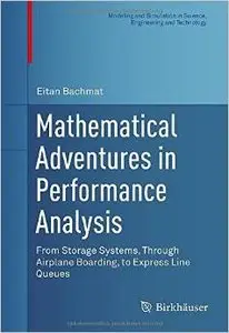 Mathematical Adventures in Performance Analysis: From Storage Systems, Through Airplane Boarding, to Express Line Queues