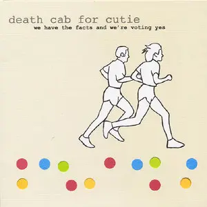 Death Cab For Cutie - We Have The Facts And We're Voting Yes (2000) [Official Digital Download 24/88]