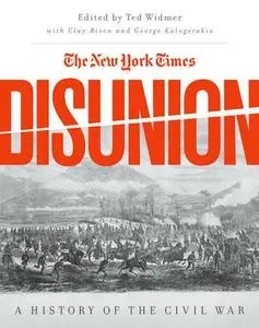 The New York Times Disunion: A History of the Civil War