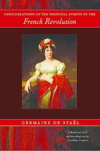 «Considerations on the Principal Events of the French Revolution» by Germaine de Stael