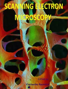 "Scanning Electron Microscope" ed. by Viacheslav Kazmiruk
