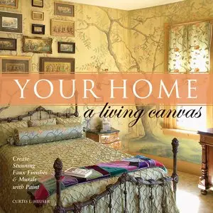 Your Home A Living Canvas: Create Stunning Faux Finishes & Murals with Paint