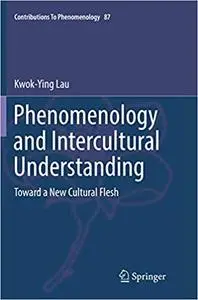 Phenomenology and Intercultural Understanding: Toward a New Cultural Flesh (Repost)