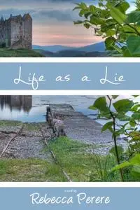 «Life As A Lie» by Rebecca Perere