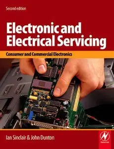 Electronic and Electrical Servicing, Second Edition: Consumer and Commercial Electronics (Repost)