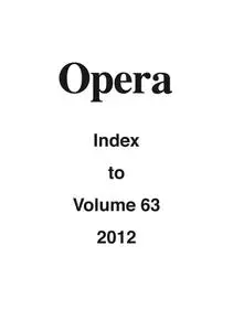 Opera - Opera Index to Volume 63 2012