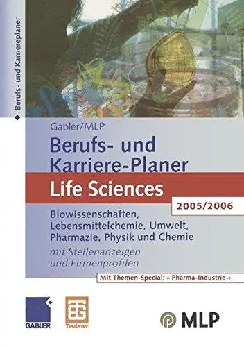 Gabler / MLP Berufs- und Karriere-Planer Life Sciences 2005/2006: Biowissenschaften, Lebensmittelchemie, Umwelt, Pharmazie, Phy