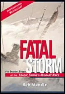 Fatal Storm: The Inside Story of the Tragic Sydney-Hobart Race