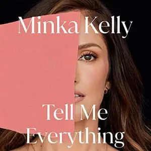 Tell Me Everything: A Memoir [Audiobook]