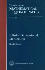 Infinite-Dimensional Lie Groups (Translations of Mathematical Monographs, Book 158)